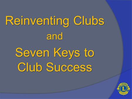 Reinventing Clubs and Seven Keys to Club Success.