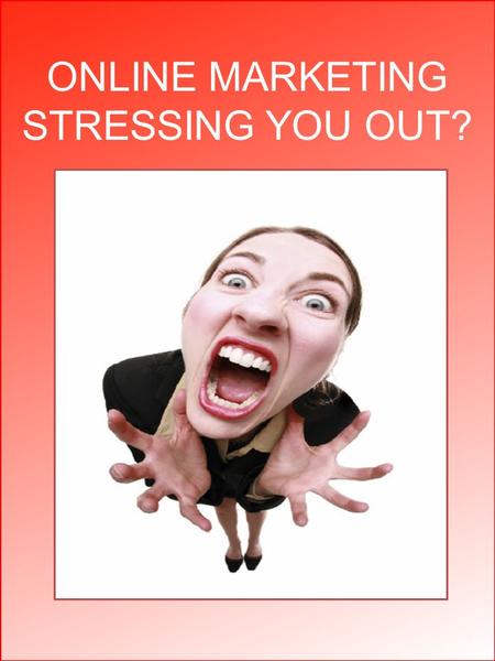 ONLINE MARKETING STRESSING YOU OUT?. BRATMEDIAllc.com Targeted Growth Strategies for Your Business BRAT Media, LLC 11555 Heron Bay Blvd. Suite 200 Coral.