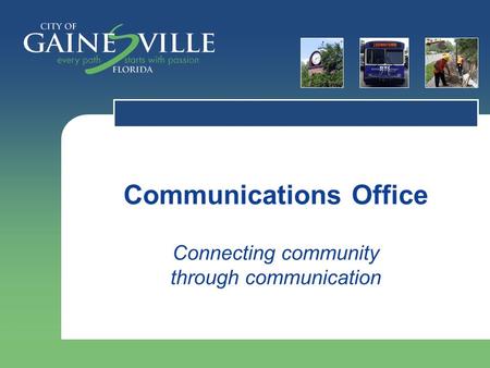 Communications Office Connecting community through communication.