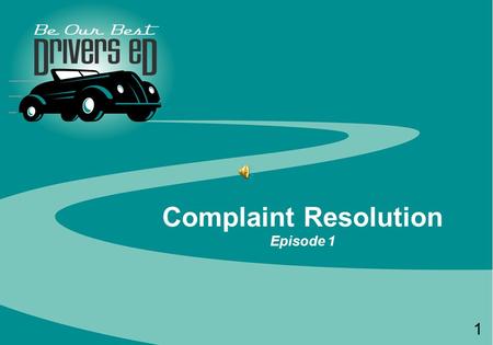 Complaint Resolution Episode 1 1. Introductions Your presenters –Nate Cook- PERFORMANCE TRAINER –Angela Dowden- PERFORMANCE TRAINER –Mike Hobson - BRAND.