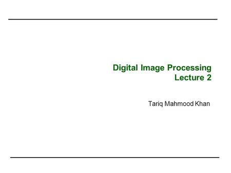 Digital Image Processing Lecture 2