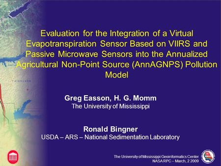 The University of Mississippi Geoinformatics Center NASA RPC – March, 2 2009 Evaluation for the Integration of a Virtual Evapotranspiration Sensor Based.