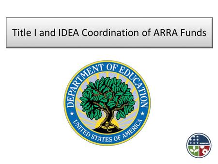 Title I and IDEA Coordination of ARRA Funds. American Recovery and Reinvestment Act of 2009 (ARRA) provides funds to save and create jobs and to reform.