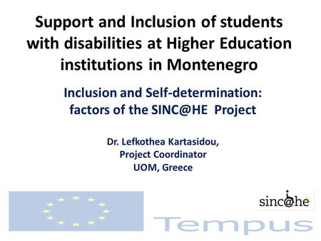 Support and Inclusion of students with disabilities at Higher Education institutions in Montenegro Inclusion and Self-determination: factors of the