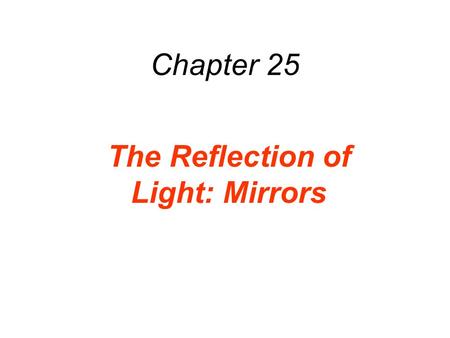Chapter 25 The Reflection of Light: Mirrors. 25.1 Wave Fronts and Rays A hemispherical view of a sound wave emitted by a pulsating sphere. The rays are.