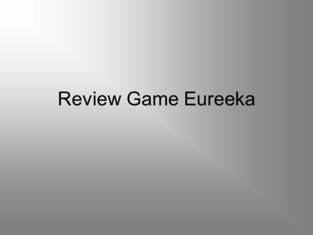 Review Game Eureeka Describe the image produced by an object placed at 2F from a convex lens.