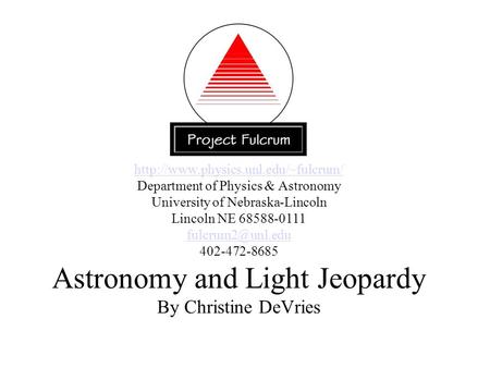 Department of Physics & Astronomy University of Nebraska-Lincoln Lincoln NE 68588-0111.
