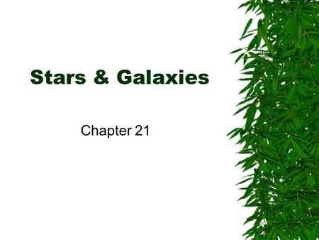 Stars & Galaxies Chapter 21.