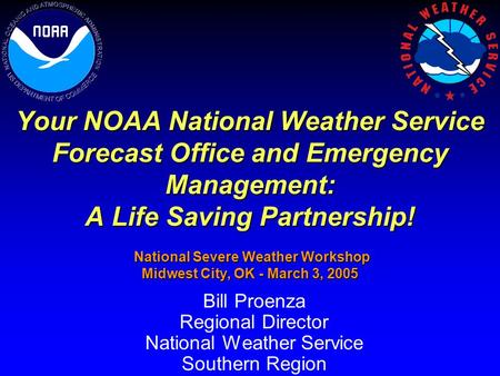 Your NOAA National Weather Service Forecast Office and Emergency Management: A Life Saving Partnership! National Severe Weather Workshop Midwest City,