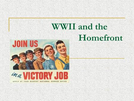 WWII and the Homefront. Increased Gov’t Control National War Labor Board- allowed negotiation over benefits, but no strikes allowed Office of Price Administration-