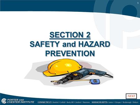 1 SECTION 2 SAFETY and HAZARD PREVENTION SECTION 2 SAFETY and HAZARD PREVENTION NEXT.