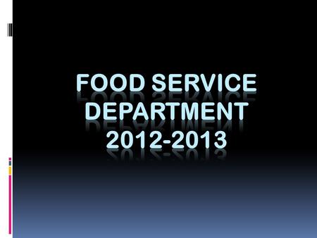 Healthy Hunger-Free Kids Act 2012  Nutritional Changes  Financial Changes  Department Changes.