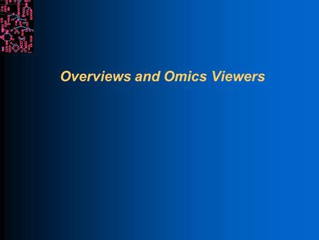 Overviews and Omics Viewers. SRI International Bioinformatics Introduction Each overview is a genome-scale diagram of cellular machinery l Cellular Overview.