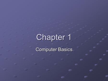 Chapter 1 Computer Basics. What is a Computer? Functional definitions (45%) Humorous definitions (5%) Academic definitions (45%) Other (5%)