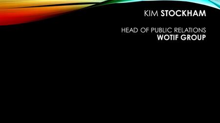 KIM STOCKHAM HEAD OF PUBLIC RELATIONS WOTIF GROUP.