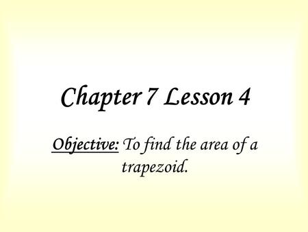 Objective: To find the area of a trapezoid.