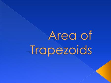 Trapezoid Base 1: Base 2: Height: Rectangle Length: Height: