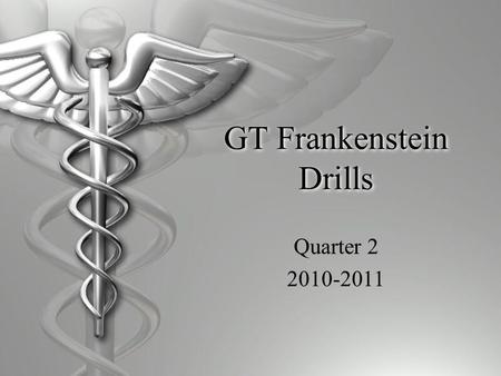 GT Frankenstein Drills Quarter 2 2010-2011. Drill 1 11/7  Take out phrase activity  Homework: Comma HO 189-192 Comma quiz 11/11  Objective: SWBAT read.