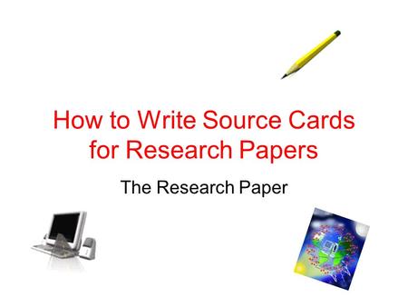 How to Write Source Cards for Research Papers