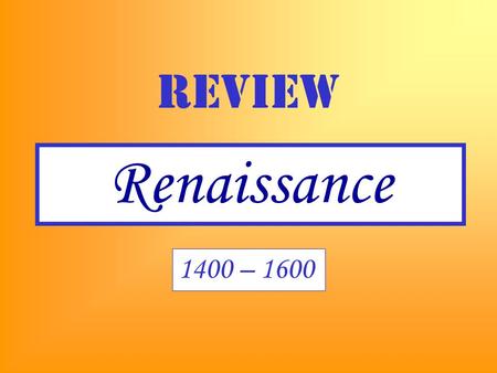Renaissance review 1400 – 1600. Anchor Dates 1000 - Musical STAFF used for - CHANT in the - EARLY MEDIEVAL PERIOD in - MONASTERIES 1066 - BATTLE OF HASTINGS.