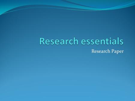 Research Paper. Resources Books Index, Table of Contents, ISBN Encyclopedias Section headings, author Magazines/Newspapers Online vs. Print (ncwiseowl.org,
