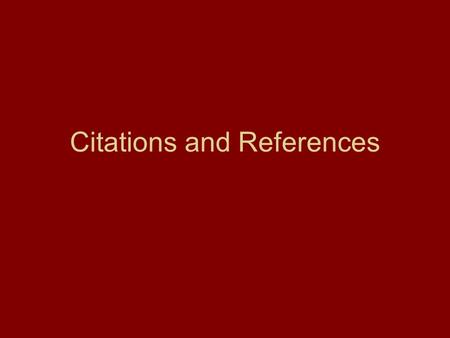 Citations and References. Components of a Reference Author’s or authors’ name(s) Year of publication Article or Chapter Title Journal or Book Title Volume.