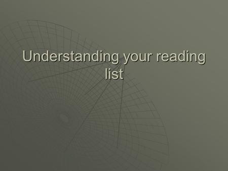 Understanding your reading list. Finding Books The main elements of a book reference are: Author(s)YearTitleEditionPublisherCity Note: the book title.