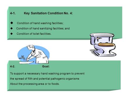 4-1. Key Sanitation Condition No. 4:  Condition of hand washing facilities;  Condition of hand sanitizing facilities; and  Condition of toilet facilities.