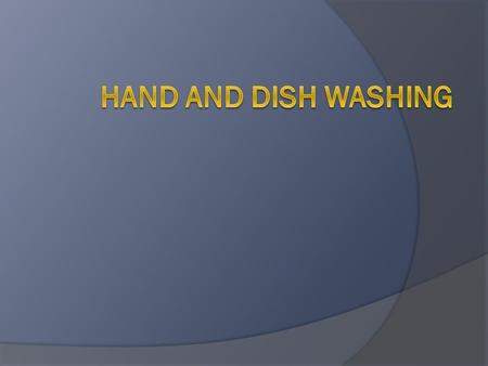 Hand and Dish Washing.