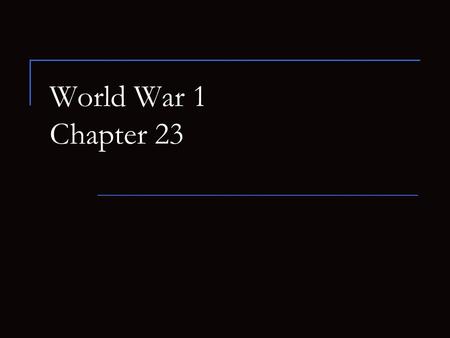 World War 1 Chapter 23. Chapter 23 Section 2 Propaganda Influencing public opinion against or for a cause, used by most nations during times of war especially.