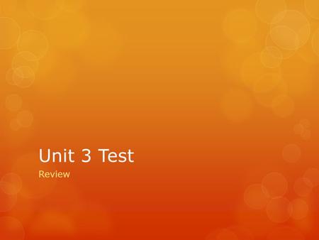 Unit 3 Test Review.