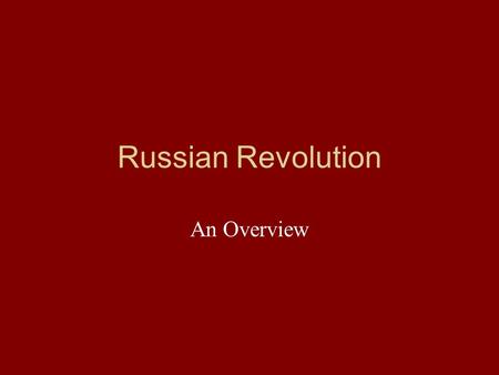 Russian Revolution An Overview. Life under the Czar Most people in Russia were poor peasants called serfs who lived on land owned by wealthy landowners.