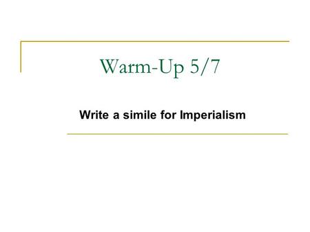 Write a simile for Imperialism