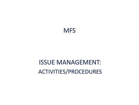 ISSUE MANAGEMENT: ACTIVITIES/PROCEDURES