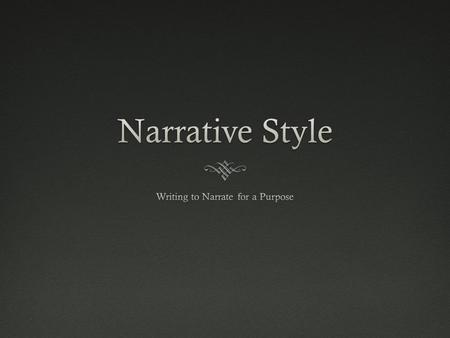NARRATIVE WRITINGNARRATIVE WRITING  Narrative writing conveys experience, either real or imaginary, and uses time as its deep structure. It can be used.