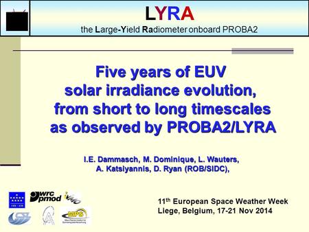 Five years of EUV solar irradiance evolution, from short to long timescales as observed by PROBA2/LYRA I.E. Dammasch, M. Dominique, L. Wauters, A. Katsiyannis,
