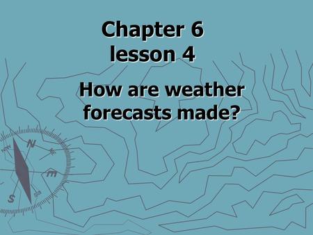 How are weather forecasts made?