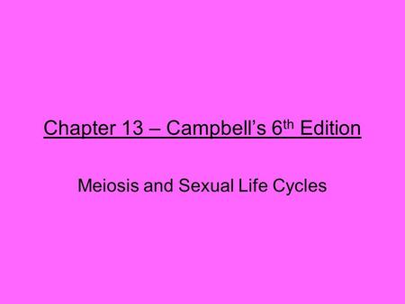 Chapter 13 – Campbell’s 6th Edition