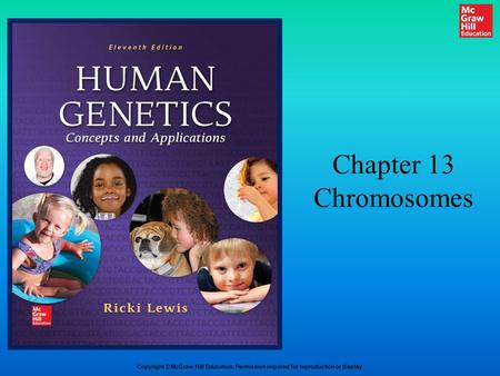 Chapter 13 Chromosomes.