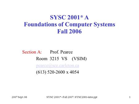 SYSC 2001* A Foundations of Computer Systems Fall 2006