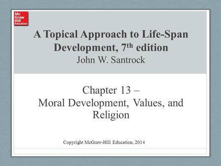 Chapter 13 – Moral Development, Values, and Religion