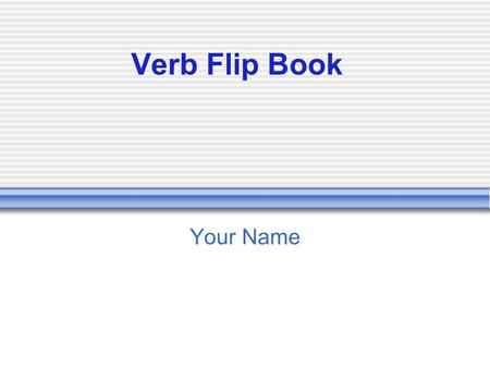 Verb Flip Book Your Name.