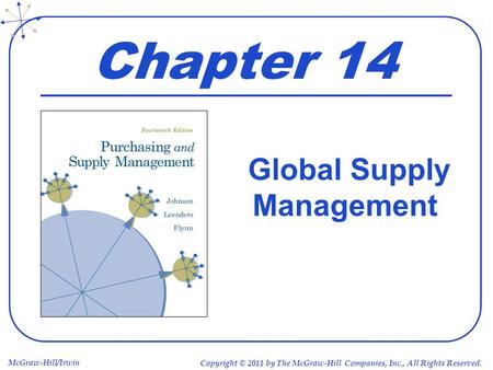 McGraw-Hill/Irwin Copyright © 2011 by The McGraw-Hill Companies, Inc., All Rights Reserved. Chapter 14 Global Supply Management.