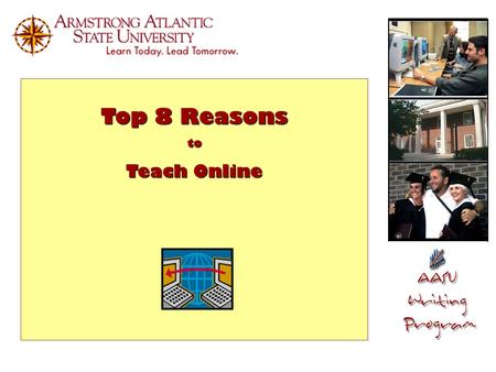 Top 8 Reasons to Teach Online. Reason # 1 Online teaching is more intimate The cornerstone of distance education: M.G. Moore’s distance theory Distance.