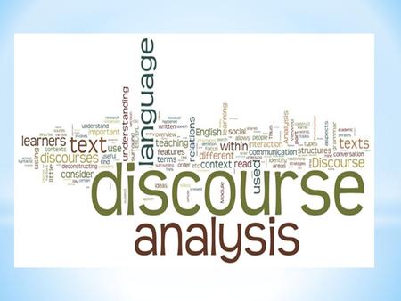 WHAT IS DISCOURSE ANALYSIS ?