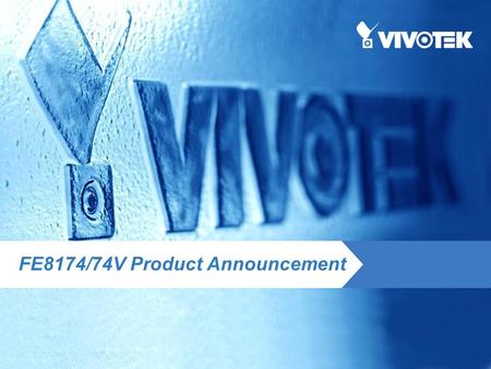 FE8174/74V Product Announcement