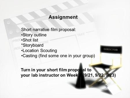 Assignment Short narrative film proposal: Story outline Shot list