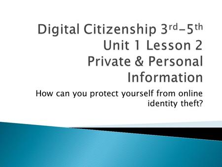 How can you protect yourself from online identity theft?