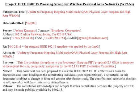 Doc.: IEEE 802.15-00/211r2 Submission September, 2000 Jeyhan Karaoguz, Broadcom CorporationSlide 1 Project: IEEE P802.15 Working Group for Wireless Personal.