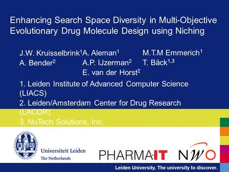 Leiden University. The university to discover. Enhancing Search Space Diversity in Multi-Objective Evolutionary Drug Molecule Design using Niching 1. Leiden.